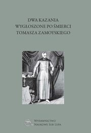 ksiazka tytu: Dwa kazania wygoszone po mierci Tomasza Zamoyskiego autor: Sylwiusz Bartomiej, Korona Marek