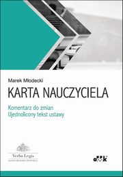 ksiazka tytu: Karta Nauczyciela - komentarz do zmian - ujednolicony tekst ustawy autor: Modecki Marek