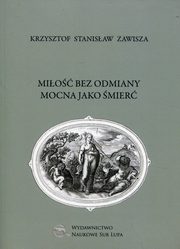 ksiazka tytu: Mio bez odmiany mocna jako mier autor: Zawisza Krzysztof Stanisaw