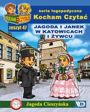 Kocham Czyta Zeszyt 47 Jagoda i Janek w Katowicach i ywcu, Cieszyska Jagoda