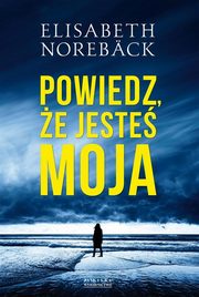 Powiedz e jeste moja, Noreback Elisabeth