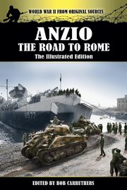 Anzio - The Road to Rome - The Illustrated Edition, Lamson Roy