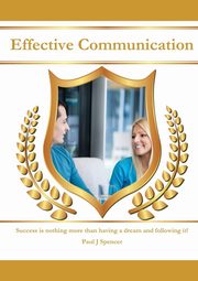 Effective Communication, Spencer Paul J