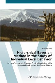 Hierarchical Bayesian Method in the Study of Individual Level Behavior, Dong Xiaojing