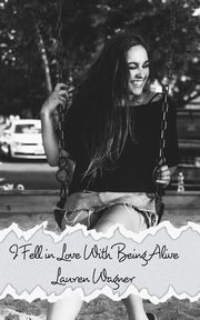 I Fell in Love With Being Alive, Wagner Lauren