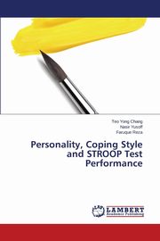 ksiazka tytu: Personality, Coping Style and STROOP Test Performance autor: Yong Chang Teo