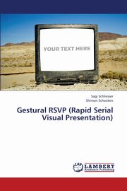 ksiazka tytu: Gestural Rsvp (Rapid Serial Visual Presentation) autor: Schliesser Sagi