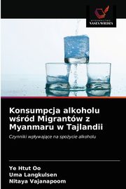 Konsumpcja alkoholu wrd Migrantw z Myanmaru w Tajlandii, Oo Ye Htut