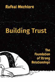 ksiazka tytu: Building Trust autor: Mechlore Rafeal