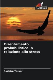 Orientamento probabilistico in relazione allo stress, Taroor Radhika