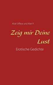 Zeig mir Deine Lust, Siffleur Aliz