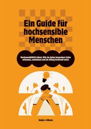 Hochsensibilitt leben, Gibson Sanja J.