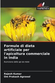 Formule di dieta artificiale per l'apicoltura commerciale in India, Kumar Rajesh
