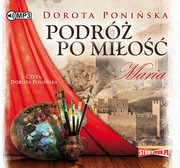 ksiazka tytu: Podr po mio Maria autor: Poniska Dorota