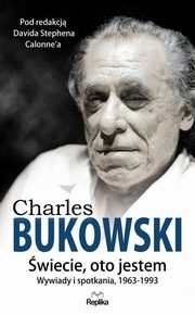 ksiazka tytu: Charles Bukowski wiecie, oto jestem autor: 