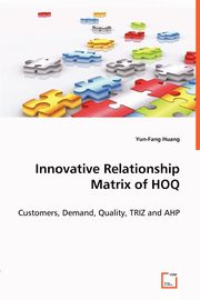 Innovative Relationship Matrix of HOQ, Huang Yun-Fang