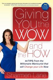 Giving You the WOW and the HOW, Lane Sharmen