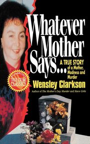 Whatever Mother Says..., Clarkson Wensley