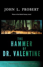 The Hammer of Dr Valentine, Probert John L
