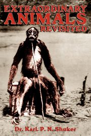 Extraordinary Animals Revisited, Shuker Karl