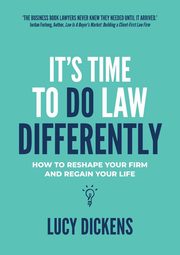It's Time To Do Law Differently, Dickens Lucy