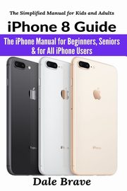 iPhone 8 Guide, Brave Dale
