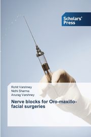 Nerve blocks for Oro-maxillo-facial surgeries, Varshney Rohit