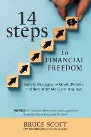 14 Steps to Financial Freedom, Scott Bruce