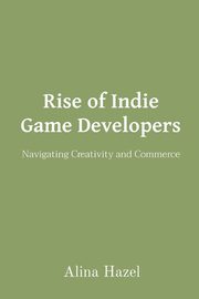 Rise of Indie Game Developers, Hazel Alina