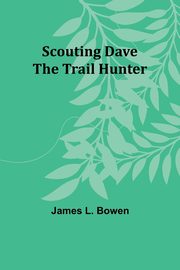 Scouting Dave, Bowen James
