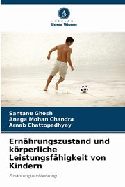 Ernhrungszustand und krperliche Leistungsfhigkeit von Kindern, Ghosh Santanu