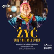 y jakby nie byo jutra, Pazda-Pozorska Magorzata, Ciela Jarosaw