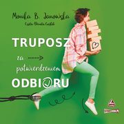 Truposz za potwierdzeniem odbioru, Janowska Monika B.