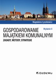 ksiazka tytu: Gospodarowanie majtkiem komunalnym Zasady metody strategie autor: yszkiewicz Magdalena