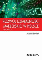 ksiazka tytu: Rozwj dziaalnoci maklerskiej w Polsce autor: Sarniak ukasz