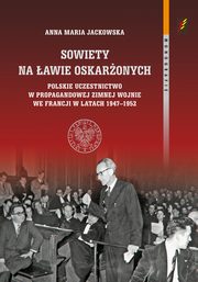 ksiazka tytu: Sowiety na awie oskaronych autor: Jackowska Anna Maria