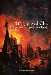 ksiazka tytu: 1177 przed Chr. Rok, w ktrym upada cywilizacja autor: Cline Eric H.