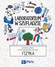 Laboratorium w szufladzie Fizyka, Janus Bogdan, Boniarz-uczak Jacek