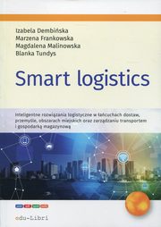 ksiazka tytu: Smart logistics autor: Dembiska Izabela, Frankowska Marzena, Malinowska Magdalena, Tundys Blanka