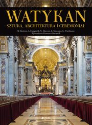 Watykan Sztuka, architektura i ceremonia, Boiteux M., Campitelli A., Marconi N., Simonato L., Wiedmann G.