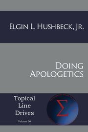 Doing Apologetics, Hushbeck Elgin L