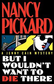 But I Wouldn't Want to Die There, Pickard