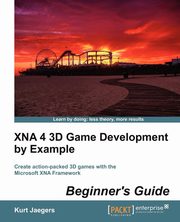 Xna 4 3D Game Development by Example, Jaegers Kurt