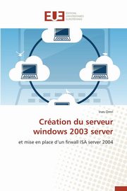 Cration du serveur windows 2003 server, OMRI-I