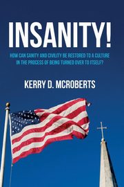 Insanity!, McRoberts Kerry D.