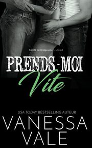 Prends-Moi Vite, Vale Vanessa
