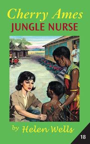Cherry Ames, Jungle Nurse, Wells Helen
