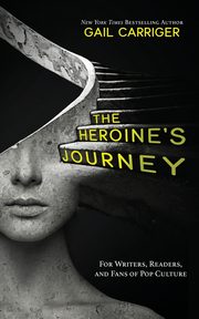 The Heroine's Journey, Carriger Gail