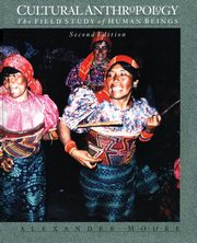 Cultural Anthropology, Moore Alexander