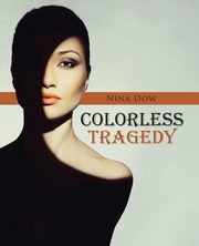 Colorless Tragedy, Dow Nina